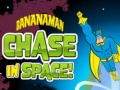                                                                       BananaMan Chase In Space ﻞﯿﮭﮐ