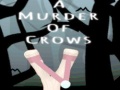                                                                       A Murder Of Crows ﻞﯿﮭﮐ