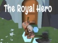                                                                       The Royal Hero ﻞﯿﮭﮐ