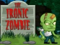                                                                       The Ironic Zombie ﻞﯿﮭﮐ