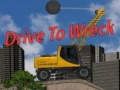                                                                       Drive To Wreck ﻞﯿﮭﮐ