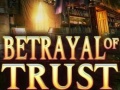                                                                       Betrayal of Trust ﻞﯿﮭﮐ