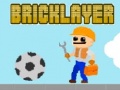                                                                       Bricklayer ﻞﯿﮭﮐ