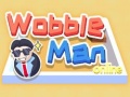                                                                       Wobble Man Online ﻞﯿﮭﮐ