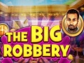                                                                       The Big Robbery ﻞﯿﮭﮐ