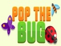                                                                       Pop the Bug ﻞﯿﮭﮐ