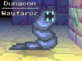                                                                       Dungeon Wayfarer ﻞﯿﮭﮐ