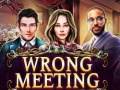                                                                       Wrong Meeting ﻞﯿﮭﮐ