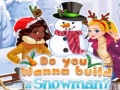                                                                       Do You Wanna Build A Snowman? ﻞﯿﮭﮐ
