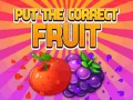                                                                       Put The Correct Fruit ﻞﯿﮭﮐ