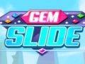                                                                       Gem Slide ﻞﯿﮭﮐ