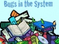                                                                       Bugs in the System ﻞﯿﮭﮐ