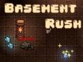                                                                       Basement Rush ﻞﯿﮭﮐ