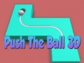                                                                       Push The Ball 3D ﻞﯿﮭﮐ