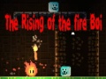                                                                       The Rising of the Fire Boi ﻞﯿﮭﮐ