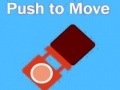                                                                       Push To Move ﻞﯿﮭﮐ
