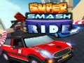                                                                       Super Smash Ride ﻞﯿﮭﮐ