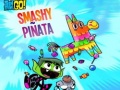                                                                       Teen Titans Go Smashy Pinata ﻞﯿﮭﮐ