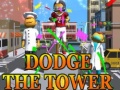                                                                       Dodge The Tower ﻞﯿﮭﮐ