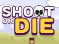                                                                       Shoot or Die ﻞﯿﮭﮐ