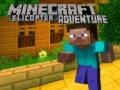                                                                       Minecraft Helicopter Adventure ﻞﯿﮭﮐ