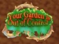                                                                       Your Garden is Out of Control ﻞﯿﮭﮐ