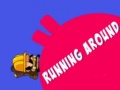                                                                      Running Around ﻞﯿﮭﮐ