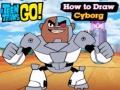                                                                       Teen Titans Go! How to Draw Cyborg ﻞﯿﮭﮐ