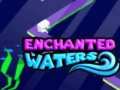                                                                       Enchanted Waters ﻞﯿﮭﮐ