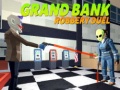                                                                       Grand bank Robbery Duel ﻞﯿﮭﮐ