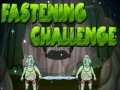                                                                       Fastening Challenge ﻞﯿﮭﮐ
