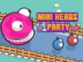                                                                       Mini Heads Party  ﻞﯿﮭﮐ
