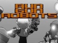                                                                       Run Gun Robots ﻞﯿﮭﮐ