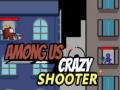                                                                       Among Us Crazy Shooter ﻞﯿﮭﮐ