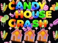                                                                      Candy House Crash ﻞﯿﮭﮐ