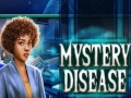                                                                       Mystery Disease ﻞﯿﮭﮐ