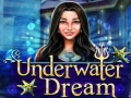                                                                       Underwater Dream ﻞﯿﮭﮐ