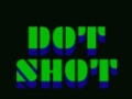                                                                       Dot Shot ﻞﯿﮭﮐ