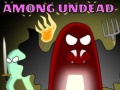                                                                       Among Undead ﻞﯿﮭﮐ