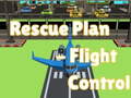                                                                       Rescue Plan Flight Control ﻞﯿﮭﮐ