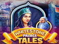                                                                       Whitestone Palace Tales ﻞﯿﮭﮐ