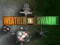                                                                       Weather the Swarm ﻞﯿﮭﮐ