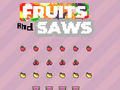                                                                       Fruits and Saws ﻞﯿﮭﮐ