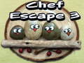                                                                       Chef Escape 3 ﻞﯿﮭﮐ