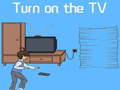                                                                       Turn on the TV ﻞﯿﮭﮐ
