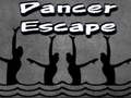                                                                       Dancer Escape ﻞﯿﮭﮐ