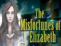                                                                      The Misfortunes of Elizabeth ﻞﯿﮭﮐ