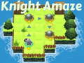                                                                       Knight Amaze ﻞﯿﮭﮐ