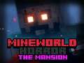                                                                       MineWorld Horror The Mansion ﻞﯿﮭﮐ