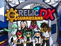                                                                       Relic Guardians Arcade Ver  DX ﻞﯿﮭﮐ